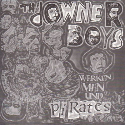 Downer Boys - "Werken Men Und Pirates" 7"