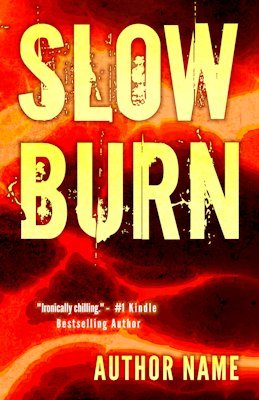 Slow burn