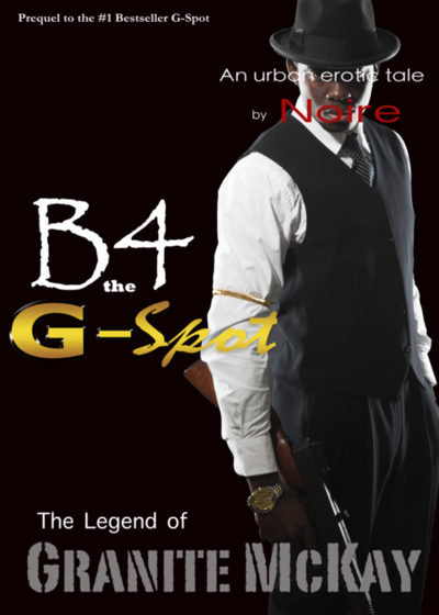 B4 The G-Spot: The Legend of Granite McKay