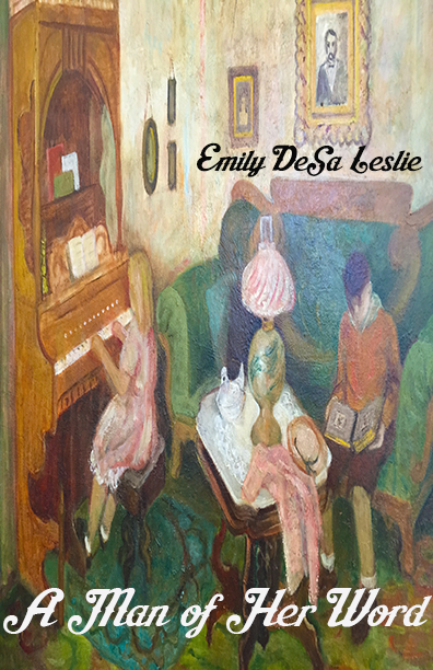 A Man of Her Word - Emily DeSa Leslie