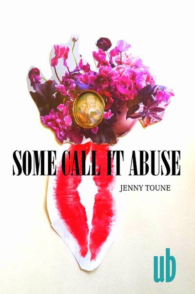 Some Call it Abuse - Jenny Toune