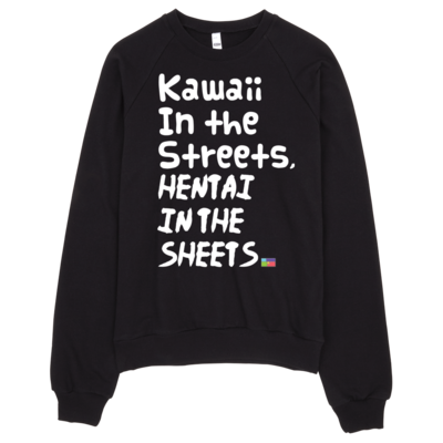 Kawaii in the Streets, Hentai in the Sheets Unisex Fleece Raglan