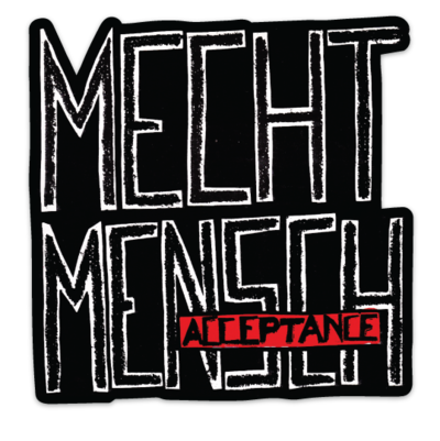 Mecht Mensch - "Acceptance" Diecut Sticker 5" x 5"