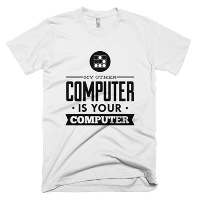 My Other Computer is Your Computer