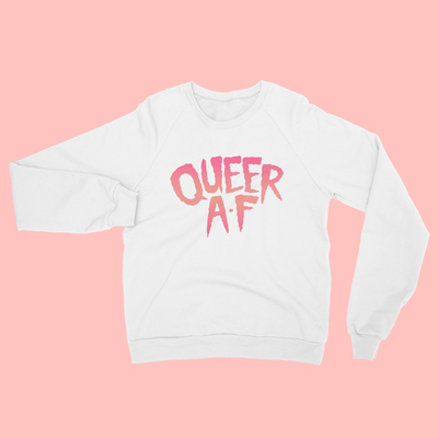 Queer AF White Sweatshirt