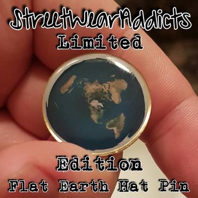 Limited edition flat earth pin 1 out of 200 (random serial #)