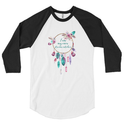 Unisex "I am my own dream catcher" 3/4 Sleeve Raglan Shirt (Non-Organic)