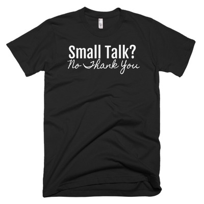 Small Talk? No Thank You. Short sleeve men's t-shirt