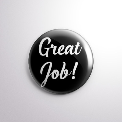 Great Job! - 1" Pinback Button
