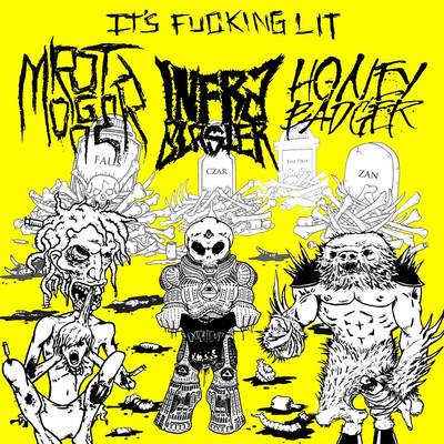 "IT'S F***ING LIT" 3-WAY SPLIT (Rot Monger x Infrablaster x Honey Badger) CD/Shirt/Koozie