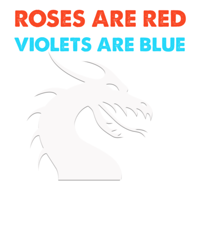 Roses are red, violets are blue...