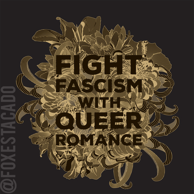 Fight Fascism with Queer Romance