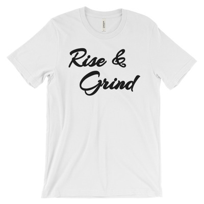 Rise and Grind Unisex short sleeve t-shirt