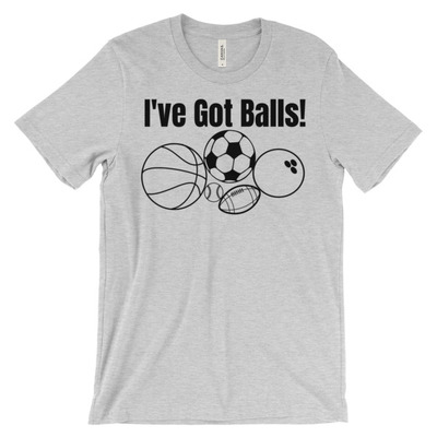 I've Got Balls! Unisex short sleeve t-shirt