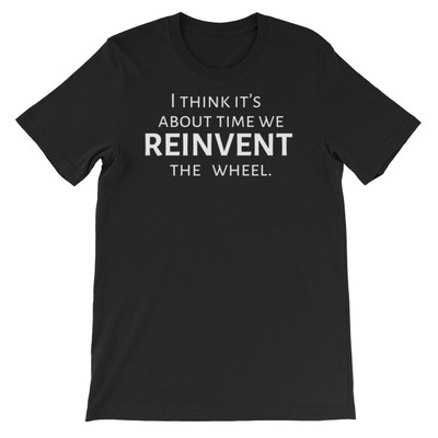 Reinvent the Wheel Unisex short sleeve t-shirt