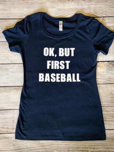 OK, But First Baseball Tee