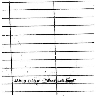 James Fella "Weak Left Input" LP (GGGR-070)