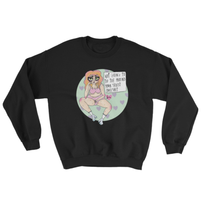 Not Gonna Tip Toe Unisex Sweatshirt