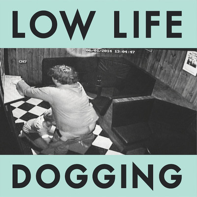 Low Life "Dogging" LP (UK press) BEST LP OF DECADE!