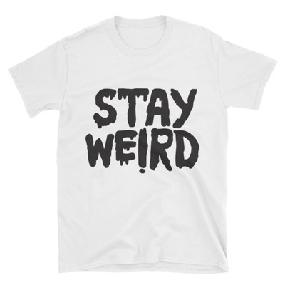 Stay Weird Classic Soft touch Tee