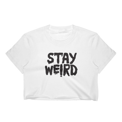 Stay Weird Crop Top