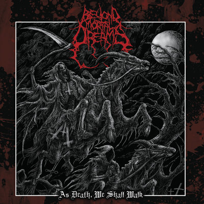 BEYOND MORTAL DREAMS - As Death, We Shall Walk
