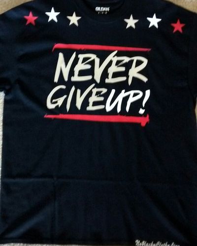 Never Give Up! (Black,Red,Silver&White) T-shirt.