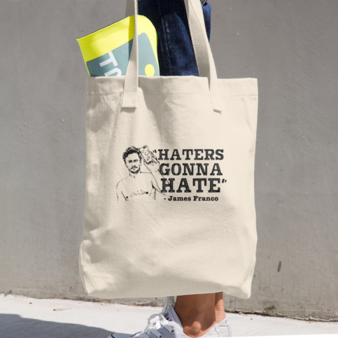Haters Gonna Hate - James Franco Cotton Tote Bag