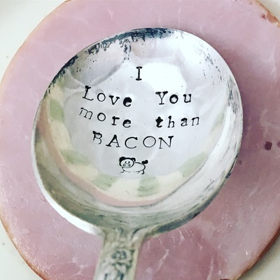 I Love You More Than Bacon Hand Stamped Spoon