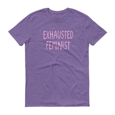 Exhausted Feminist Unisex Short-Sleeve T-Shirt (purple and green)