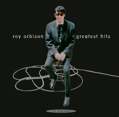 Roy Orbison:In Dreams - Greatest Hits