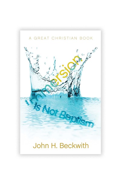 Immersion Is Not Baptism