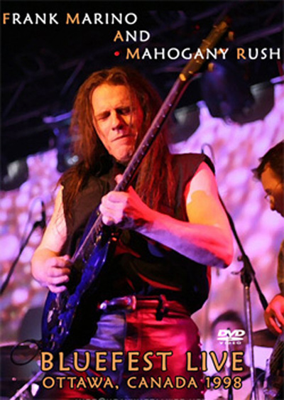 FRANK MARINO AND MAHOGANY RUSH Bluefest Live In Ottawa, Canada 07.01.1998 DVD