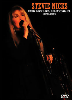 STEVIE NICKS Hard Rock Live, Hollywood, FL 02.06.2007 DVD