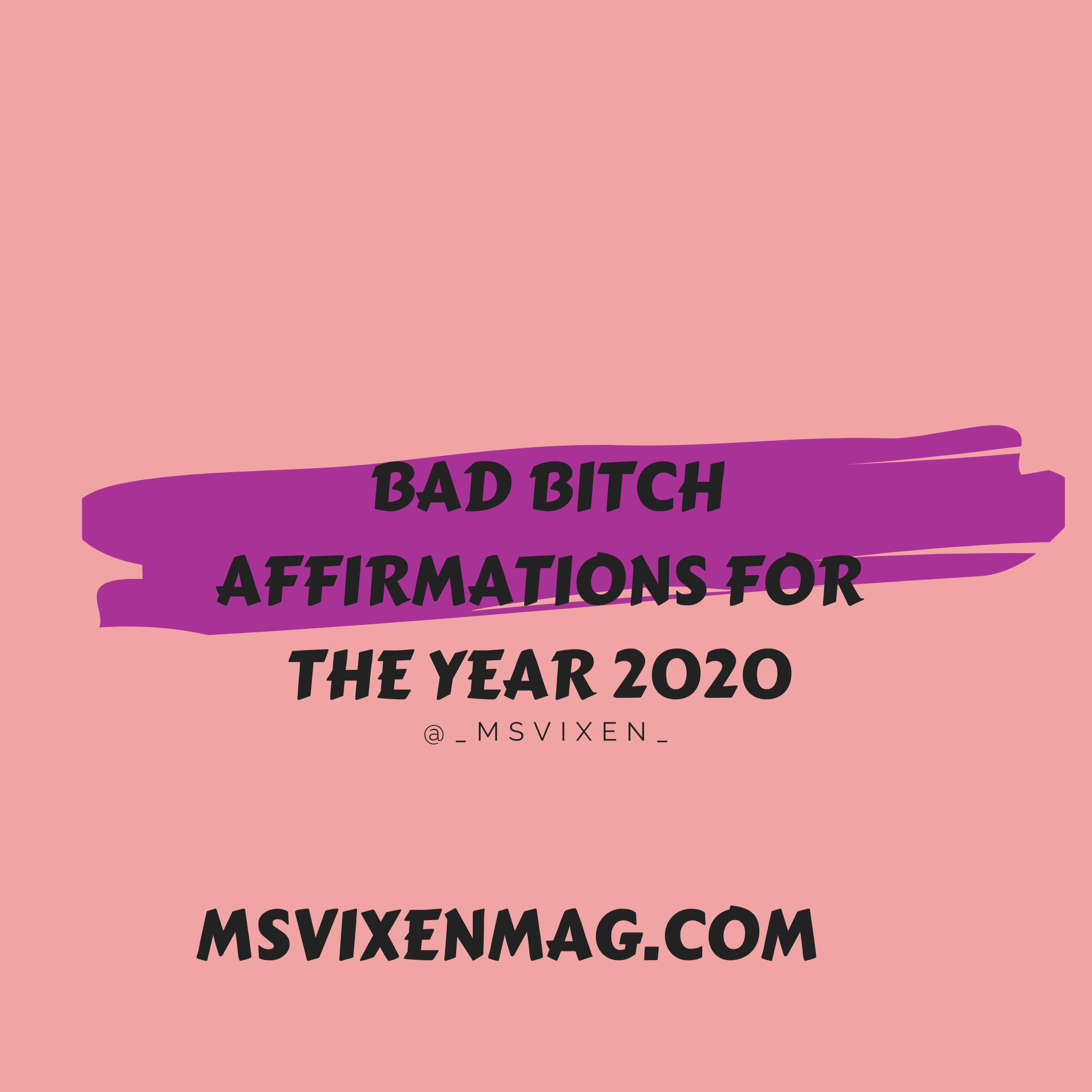Bad Bitch Affirmations for The Year 2020