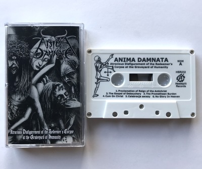 Anima Damnata -"Atrocious Disfigurement of the Redeemer's Corpse..."