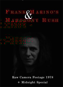 FRANK MARINO'S & MAHOGONY RUSH Raw Camera Footage 1978 + Midnight Special DVD