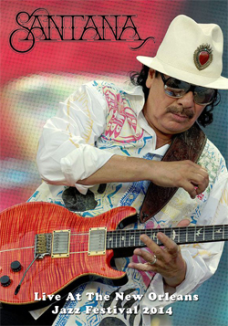 SANTANA Live At The New Orleans Jazz Festival 2014 DVD