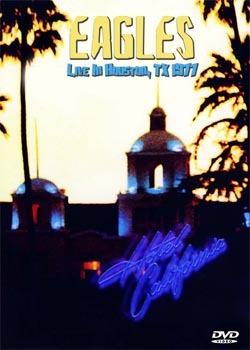 EAGLES Hotel California Live In Houston, TX 1977 DVD