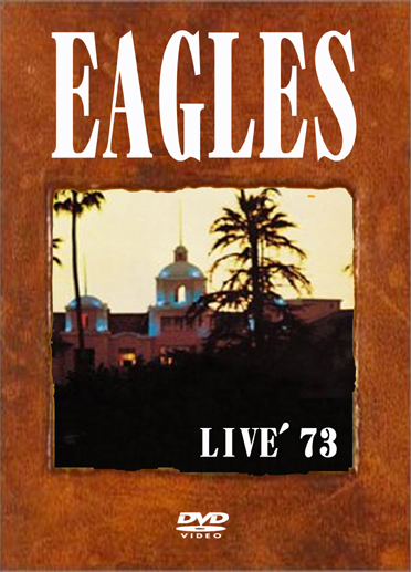 EAGLES LIVE'73 DVD