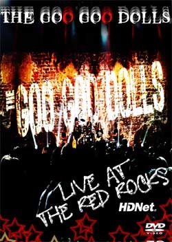 GOO GOO DOLLS Live At The Red Rocks, Red Rocks Amphitheatre, Morrison, CO 06.27.2007 DVD
