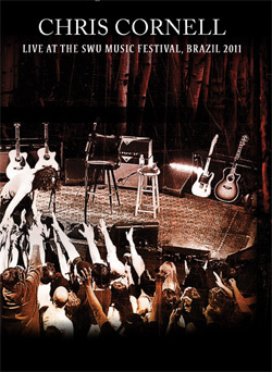 CHRIS CORNELL Acoustic Show: Live At The SWU Music Festival, Brazil 11.13.2011 DVD