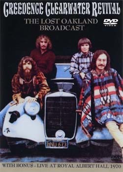 C.C.R. (CREEDENCE CLEARWATER REVIVAL) The Lost OAKLAND Broadcast DVD