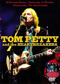 TOM PETTY & The Heartbrekers O'Connell Center, University of Florida, Gainesville, FL 09.21.2006 DVD