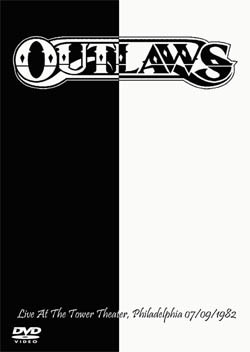 OUTLAWS Live At The Tower Theater, Philadelphia 07.09.1982 DVD