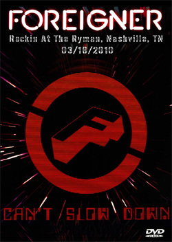 FOREIGNER Rockin At The Ryman, Nashville, TN 03.16.2010 DVD