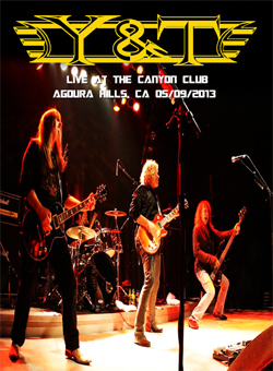 Y&T Live At The Canyon Club, Agoura Hills, CA 05.09.2013 DVD