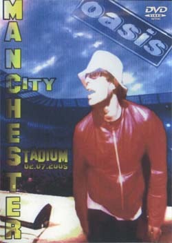 OASIS MANCHESTER CITY STADIUM 2.7.2005 DVD