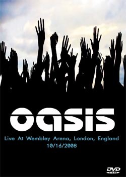 OASIS Live At Wembley Arena, London, England 10.16.2008 DVD