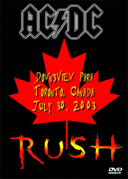 AC/DC & RUSH Downsview Park , Toronto, Canada July 30, 2003 DVD